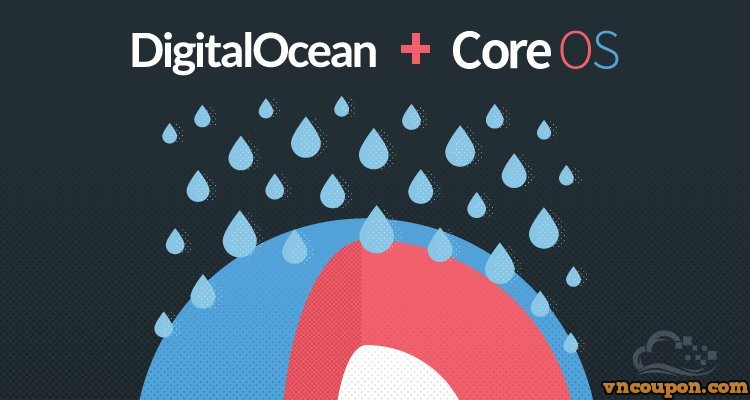 DigitalOcean – Promo $25 credit trying CoreOS