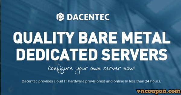 Dacentec offer cheap Dedicated Servers from $25/month for 8GB RAM