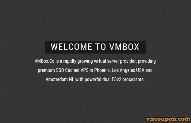 VMBox.Co – 3GB RAM – 100GB SSD Cached – 3TB BW – 2 IPv4 – DDoS Protected – Free Wildcard SSL – $7/month or $48/year