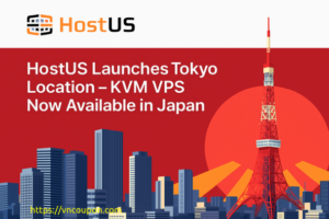 HostUS – New Tokyo KVM VPS from $25/year – Special Launch Offers Inside
