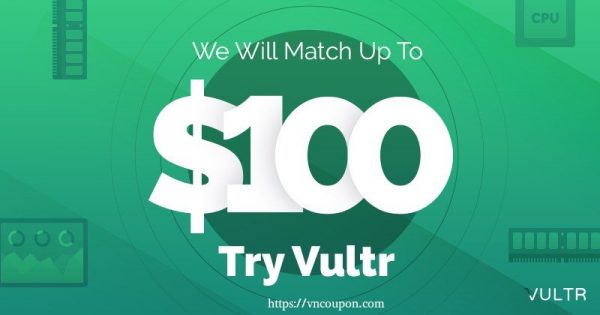 Vultr - Fund your account now and will Vultr match dollar for dollar up to $100 of your Initial Funding