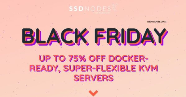 [Black Friday 2017] SSD Nodes - Up to 75% Off Docker Ready, Super Flexible KVM Servers