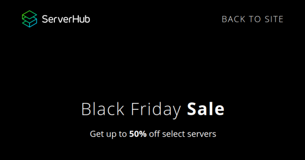 ServerHub Black Friday 2020 Offer - Get up to 50% off select servers