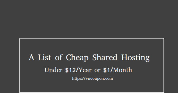 A list of Cheap Shared Hosting under $12/Year