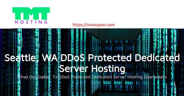 [Summer Sale] TMT Hosting DDoS Protected Dedicated Servers in Seattle, Dallas & London + 5% Recurring Discount