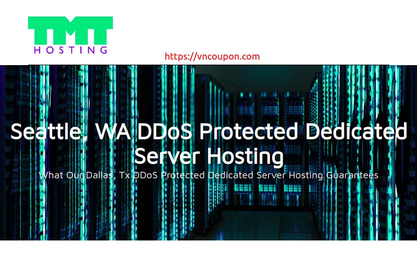[Summer Sale] TMT Hosting DDoS Protected Dedicated Servers in Seattle, Dallas & London + 5% Recurring Discount