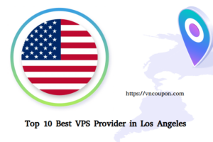 Top 10 Best VPS Provider in Los Angeles (2024)