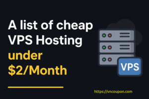 A list of cheap VPS Hosting under $2/Month
