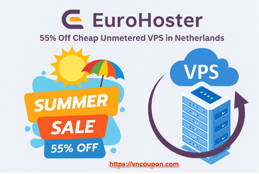[Summer Sale] EuroHoster – 45% Off High CPU VPS in Netherlands – Unlimited traffic