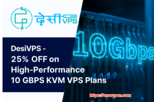 DesiVPS – 25% OFF on High-Performance 10 GBPS KVM VPS Plans
