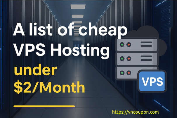 A list of cheap VPS Hosting under $2/Month