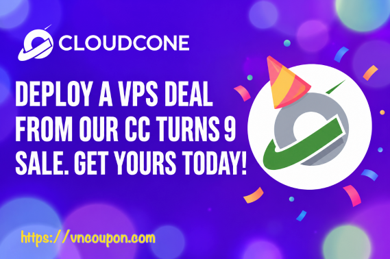 [Birthday Sale] Celebrate 9 years of Hosting Excellence with CloudCone! Cloud VPS from $14.24/Year